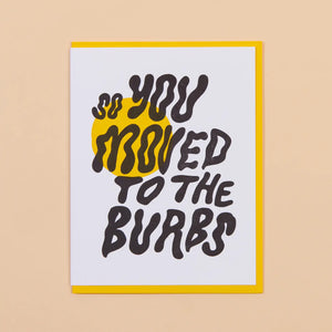 "Moved to Burbs" New Home Letterpress Greeting Card