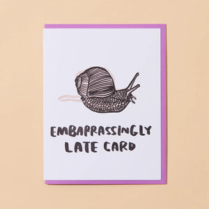 "Embarrassingly Late Card" Letterpress Greeting Card