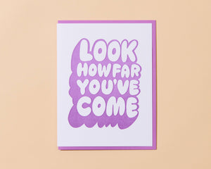 "Look How Far You've Come" Graduation Letterpress Greeting Card