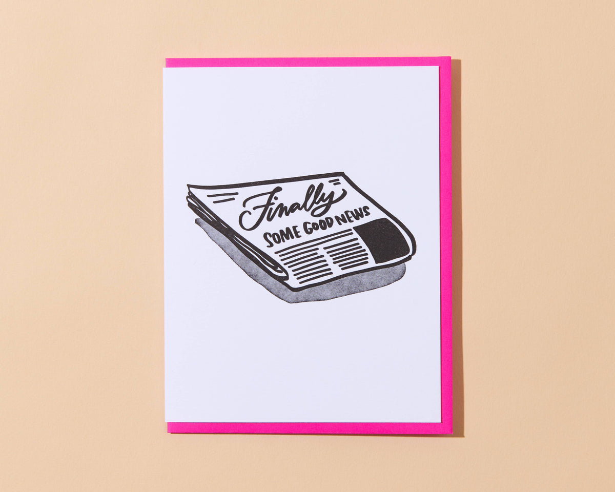 "Finally, Some Good News" Congrats Letterpress Greeting Card